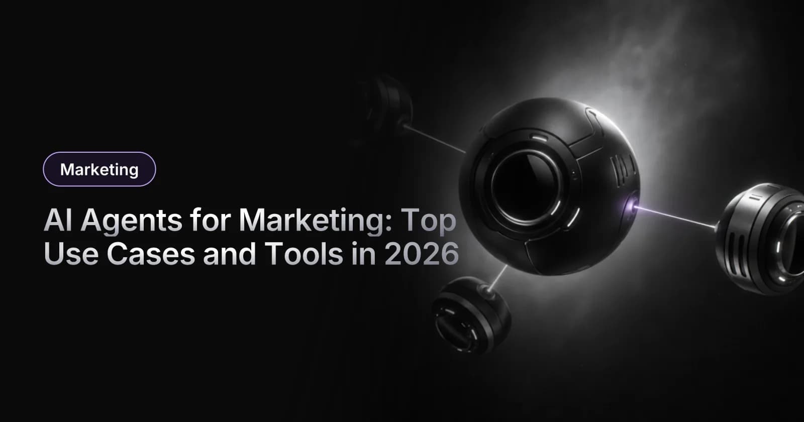AI Agents for Marketing: Top Use Cases and Tools in 2026
