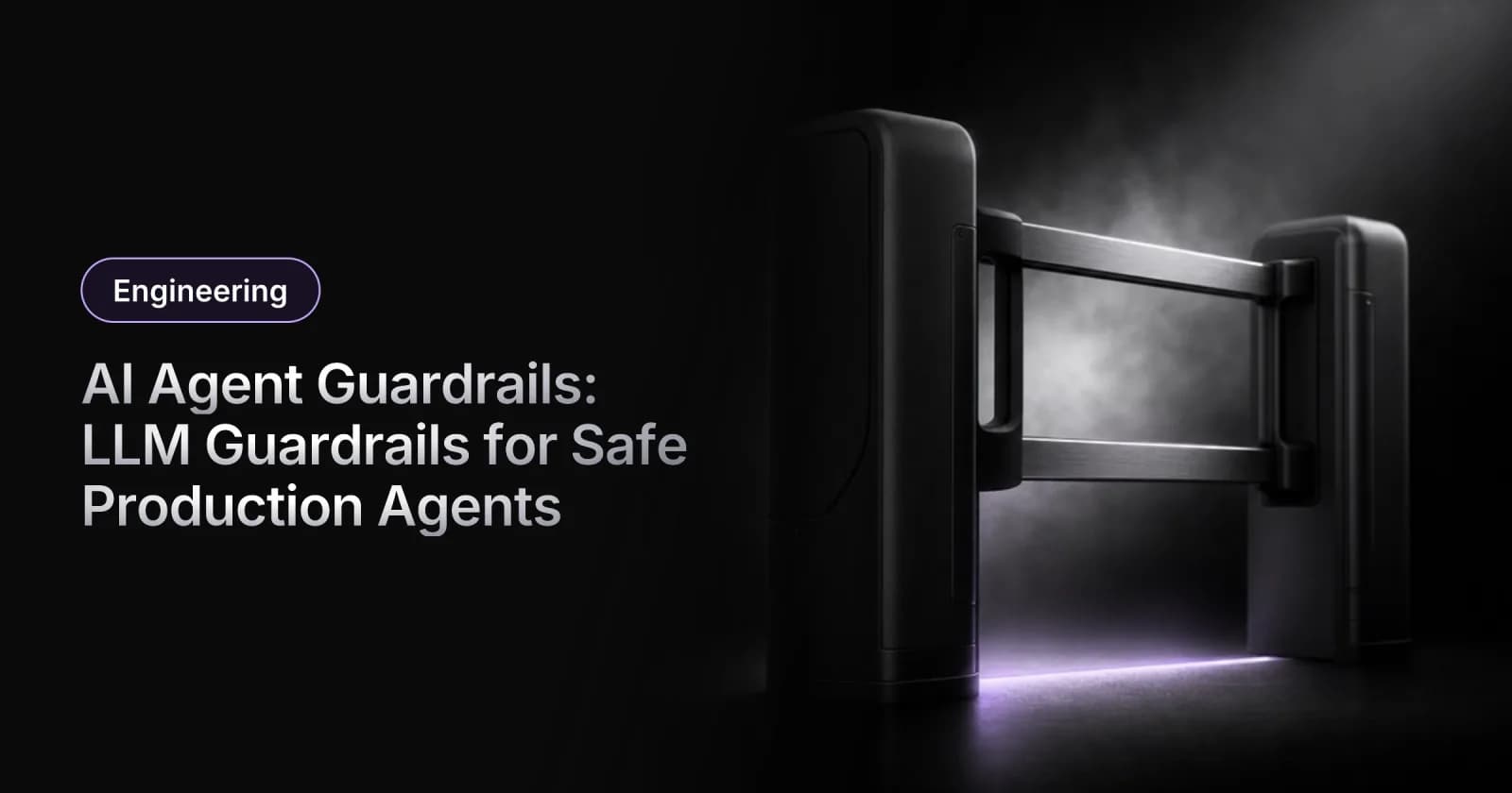 AI Agent Guardrails: LLM Guardrails for Safe Production Agents