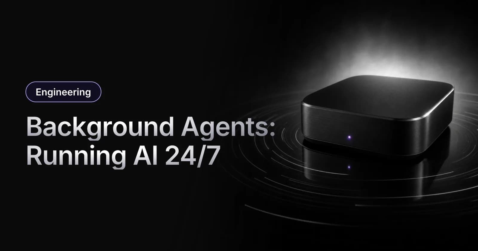 Background Agents: Running AI Agents 24/7 Without You at the Keyboard