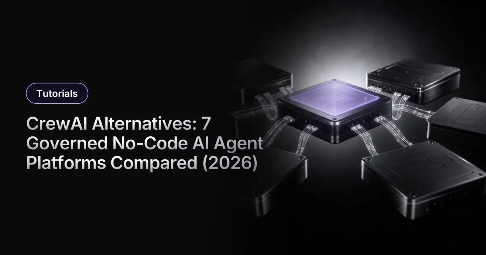 CrewAI Alternatives: 7 Governed No-Code AI Agent Platforms Compared (2026)