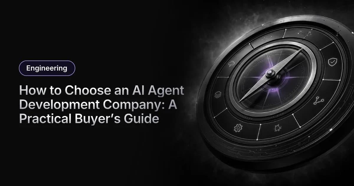 How to Choose an AI Agent Development Company: A Practical Buyer’s Guide