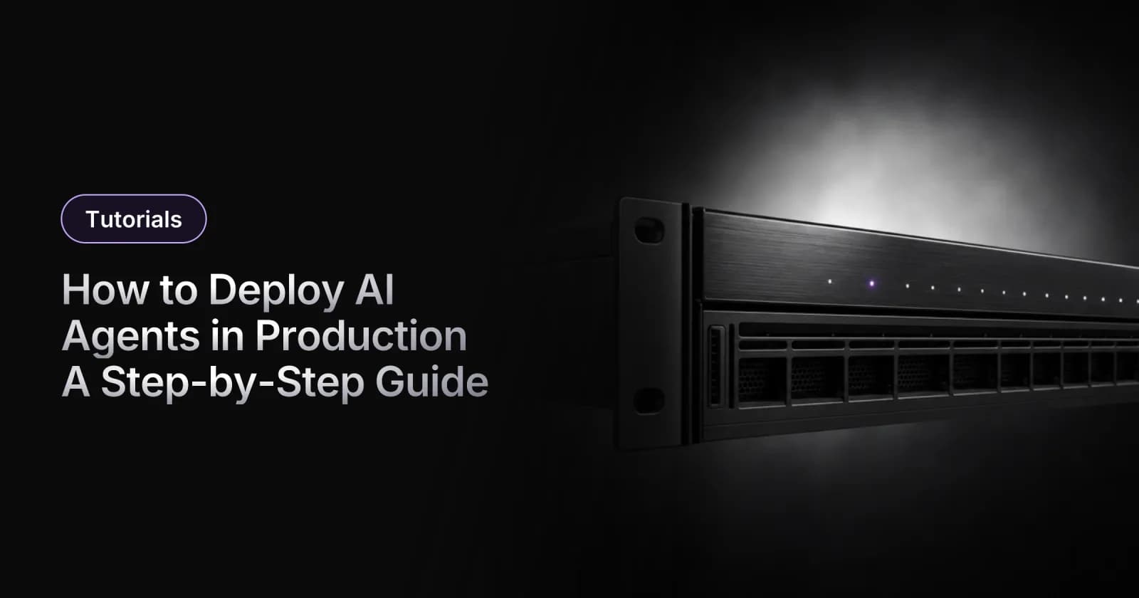 How to Deploy AI Agents in Production: A Step-by-Step Guide