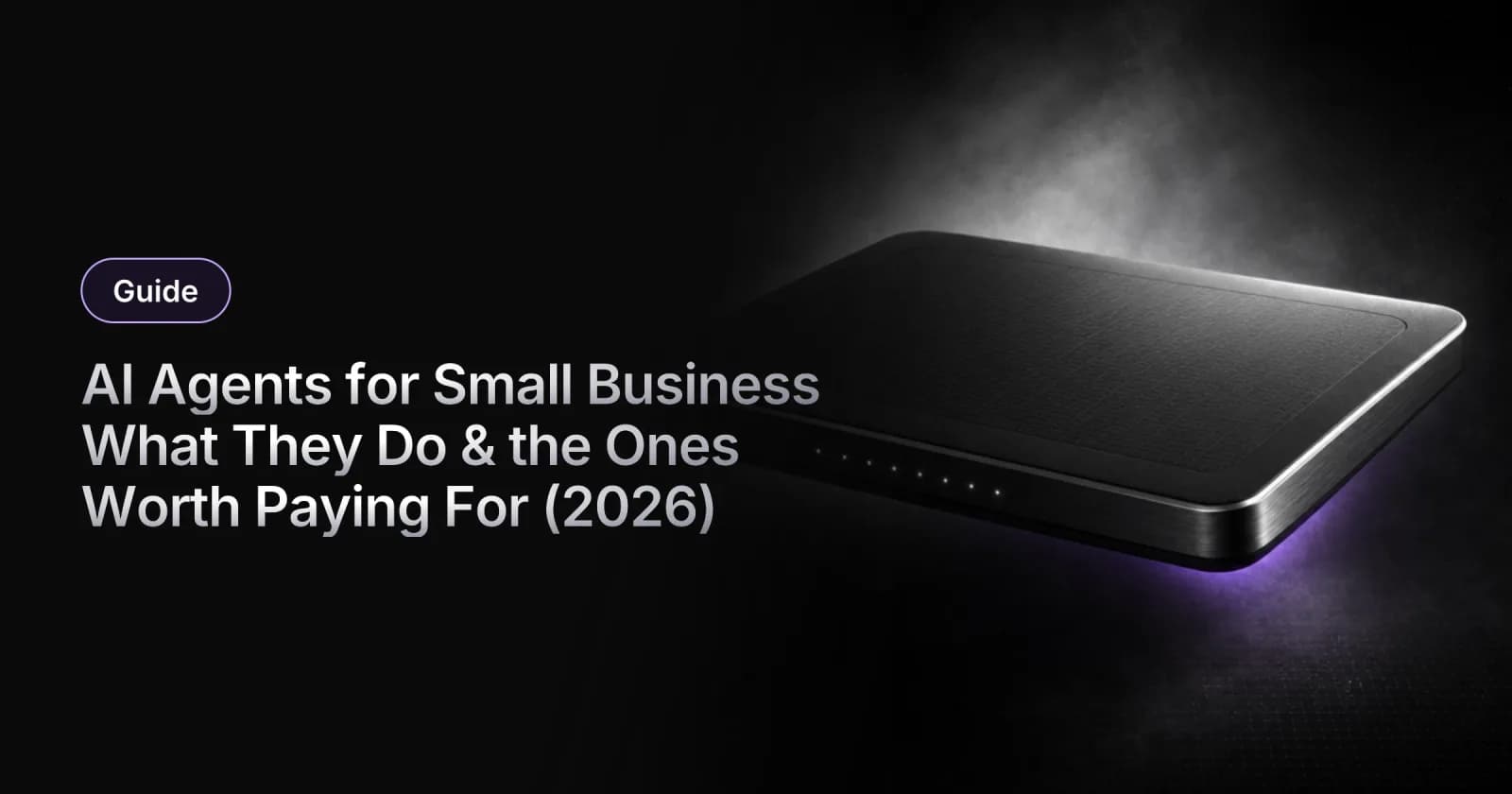 AI Agents for Small Business: What They Do and the Ones Worth Paying For (2026)