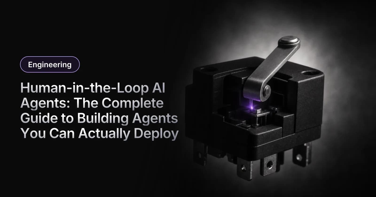 Human-in-the-Loop AI Agents: The Complete Guide to Building Agents You Can Actually Deploy