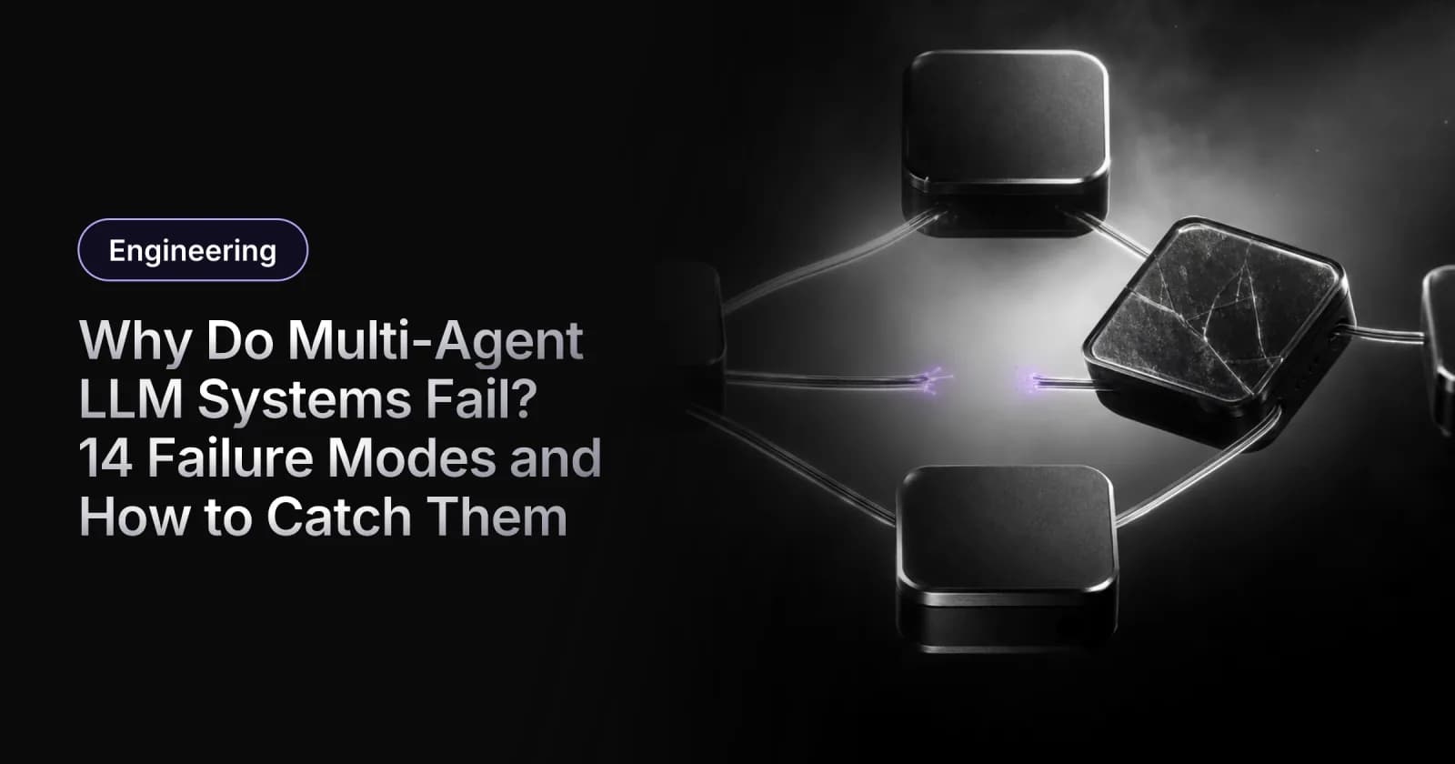 Why Do Multi-Agent LLM Systems Fail? 14 Failure Modes and How to Catch Them