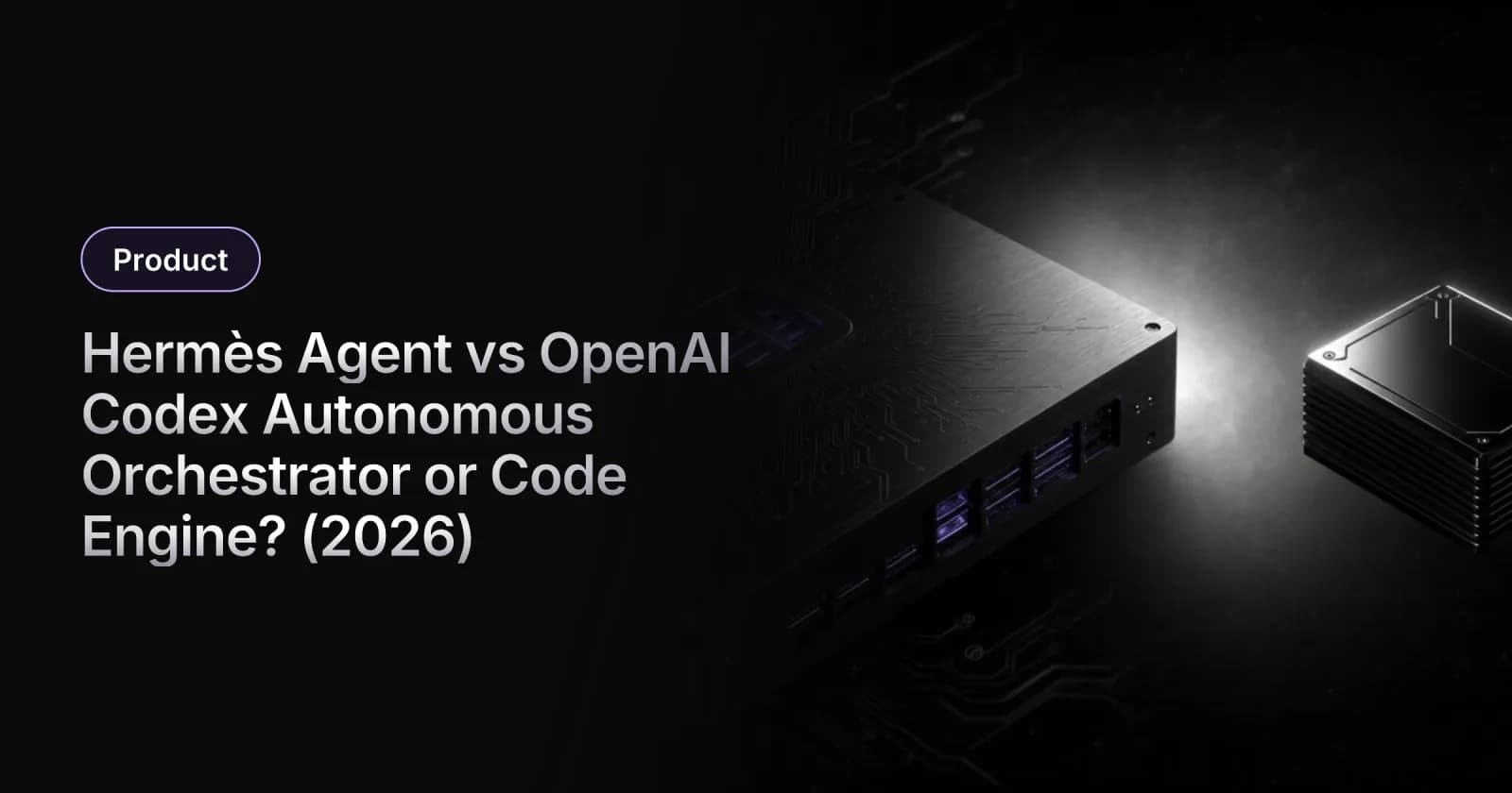 Hermès Agent vs OpenAI Codex: Autonomous Orchestrator or Code Engine? (2026)