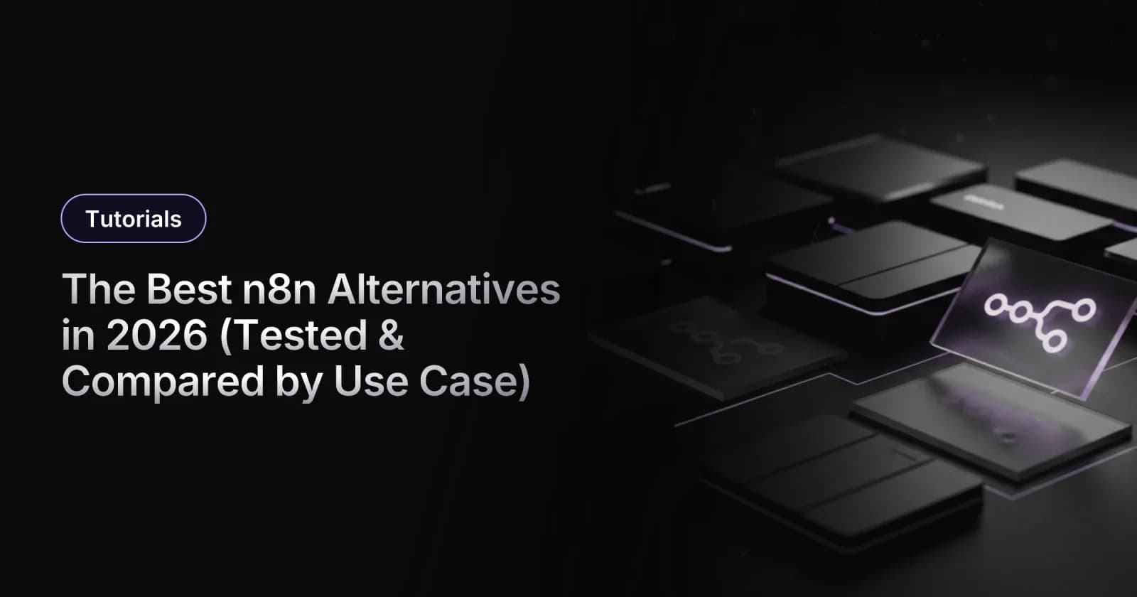 The Best n8n Alternatives in 2026 (Tested & Compared by Use Case)