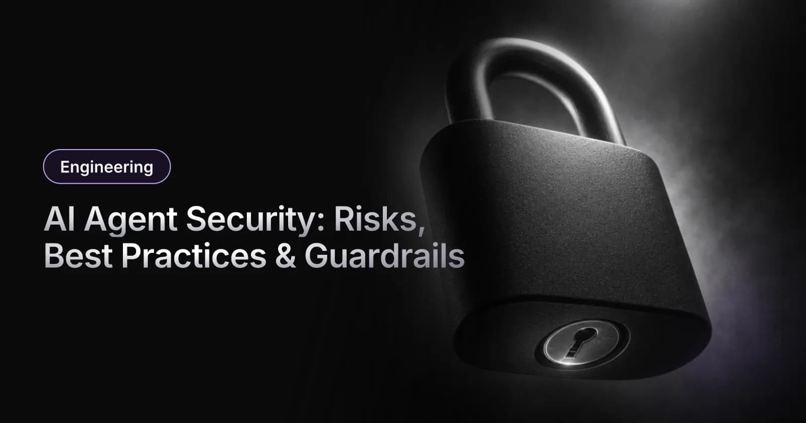 AI Agent Security: Risks, Best Practices & Guardrails