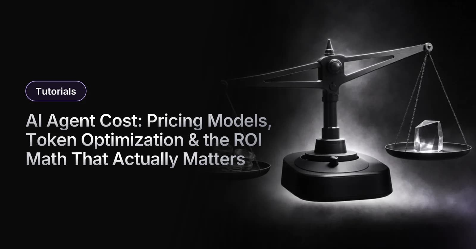 AI Agent Cost: Pricing Models, Token Optimization & the ROI Math That Actually Matters (2026)