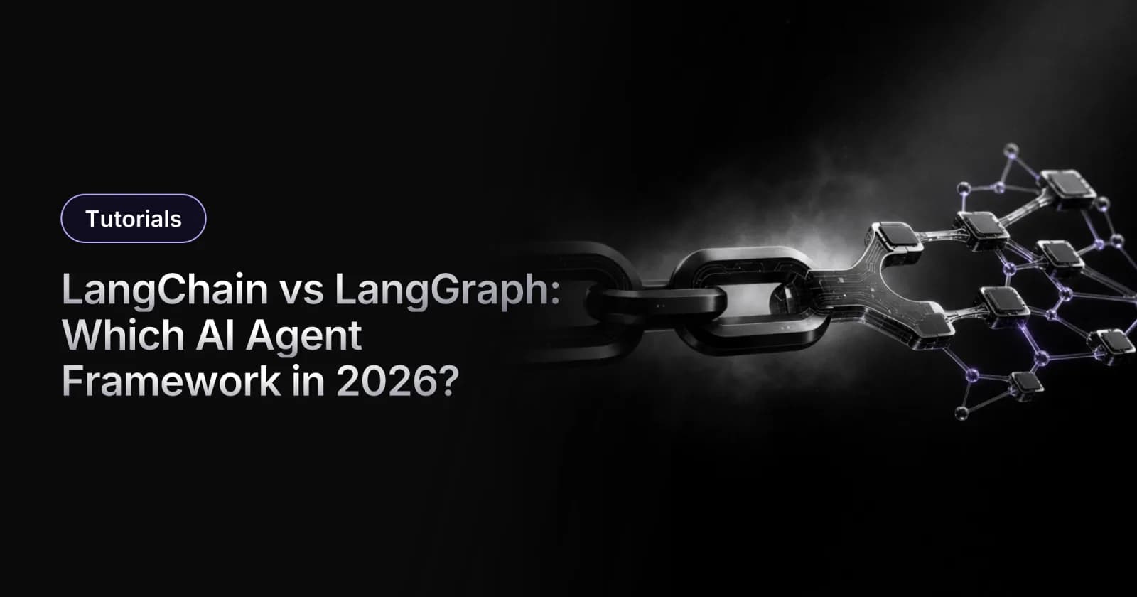 LangChain vs LangGraph: Which AI Agent Framework Should You Use in 2026?