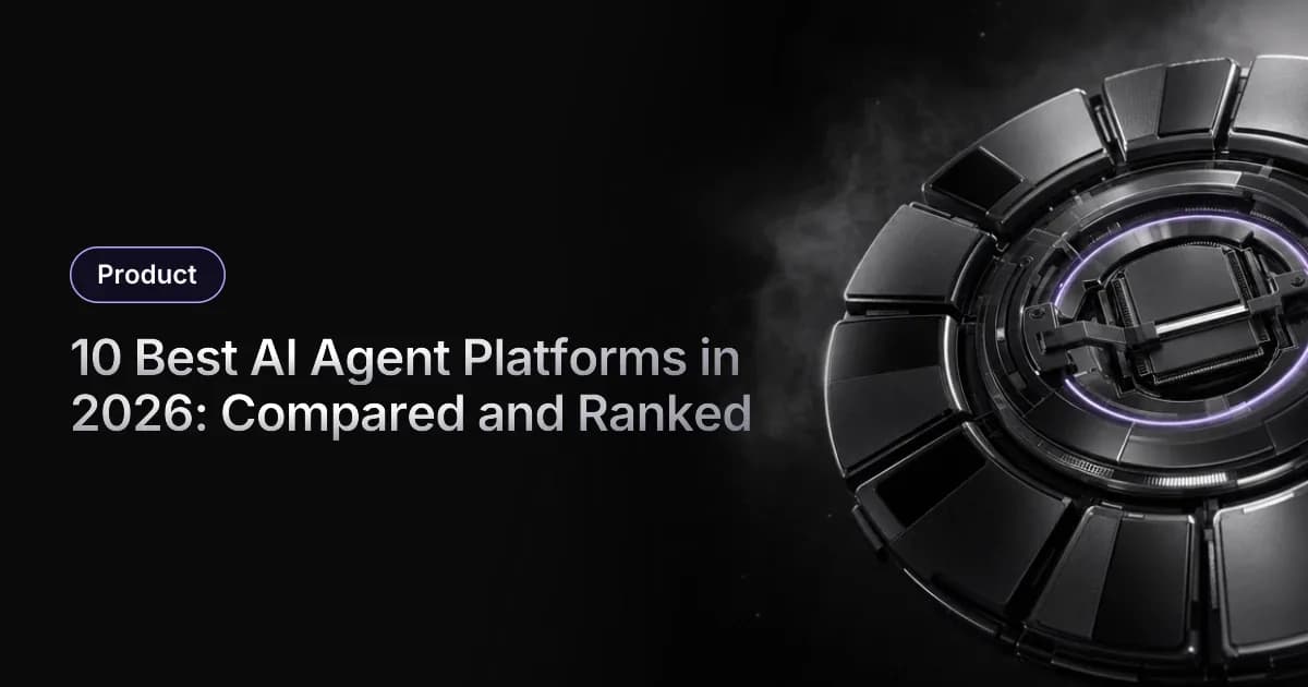 10 Best AI Agent Platforms in 2026: Compared and Ranked