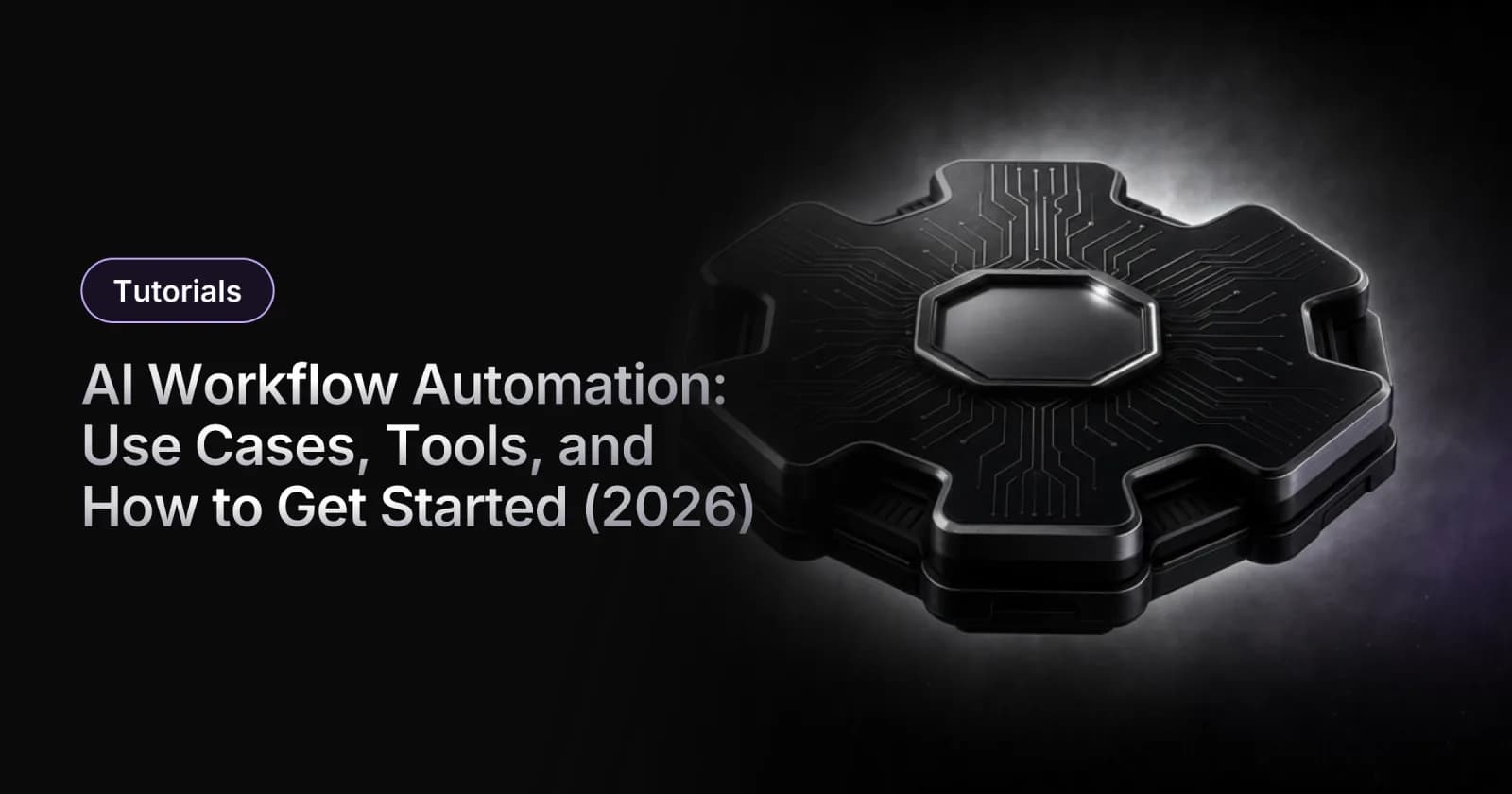 AI Workflow Automation: Use Cases, Tools, and How to Get Started (2026)