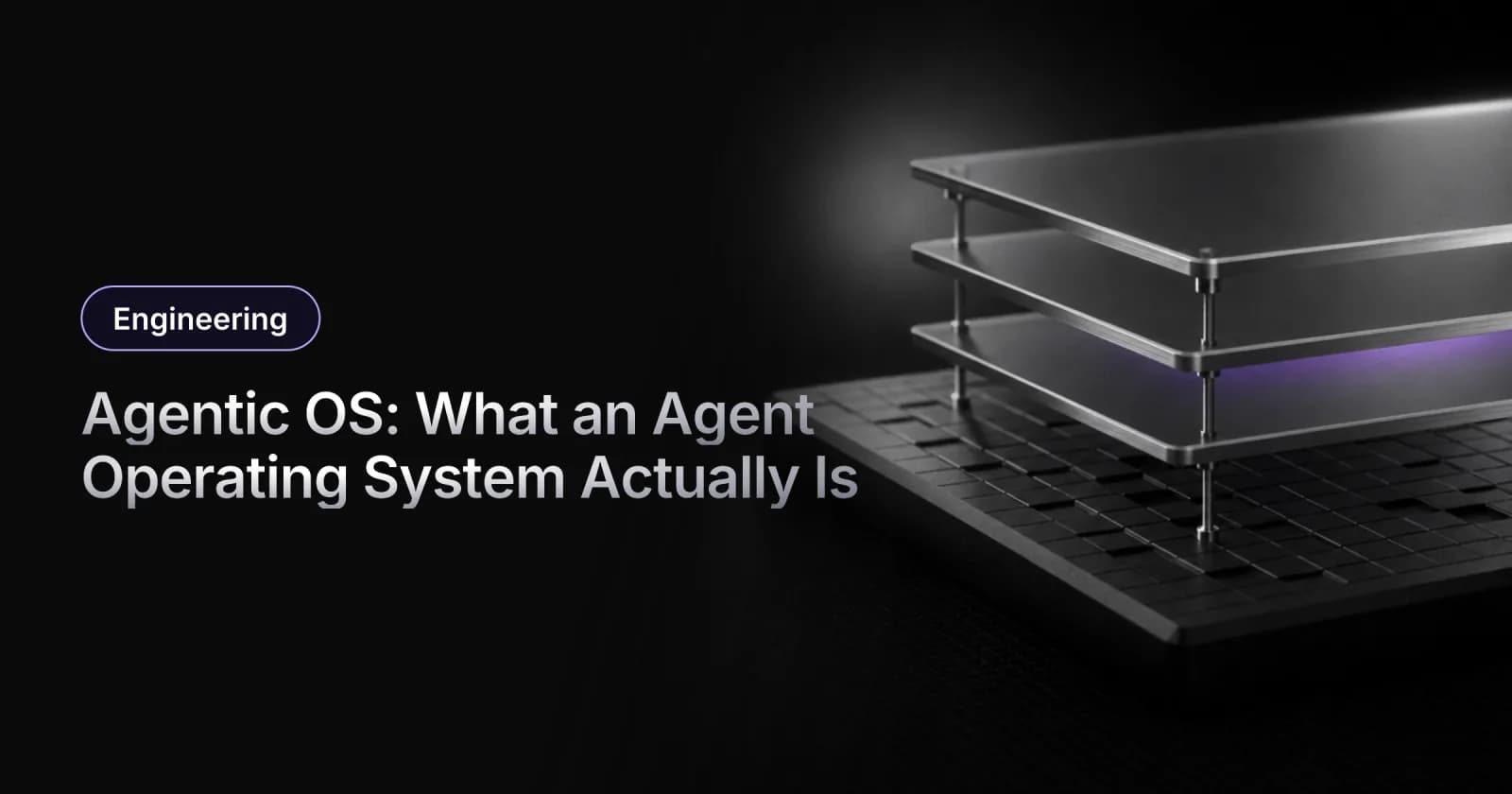 Agentic OS: What an Agent Operating System Actually Is