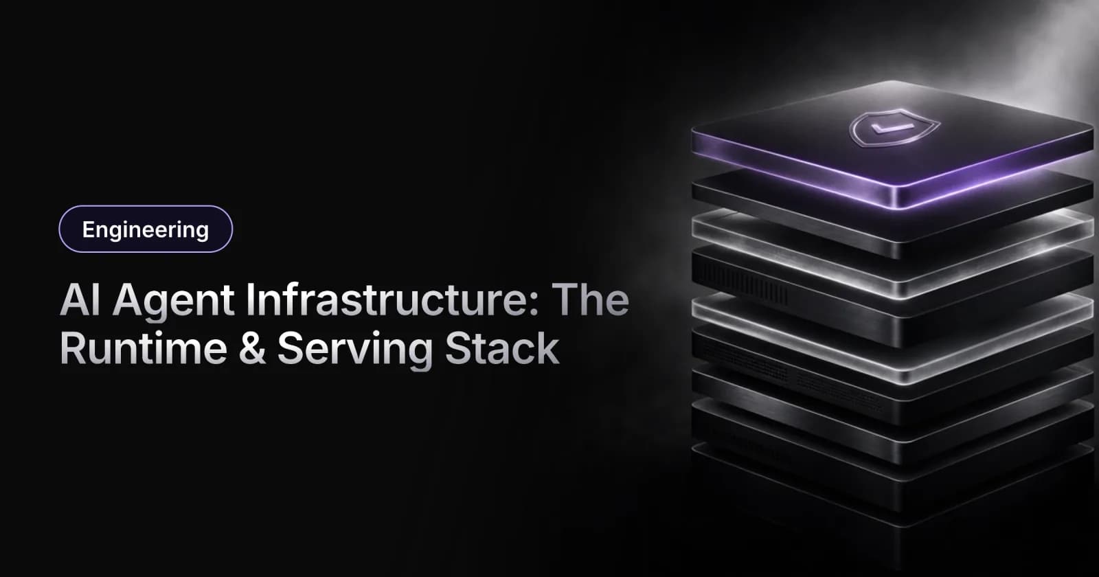 AI Agent Infrastructure: The Runtime & Serving Stack