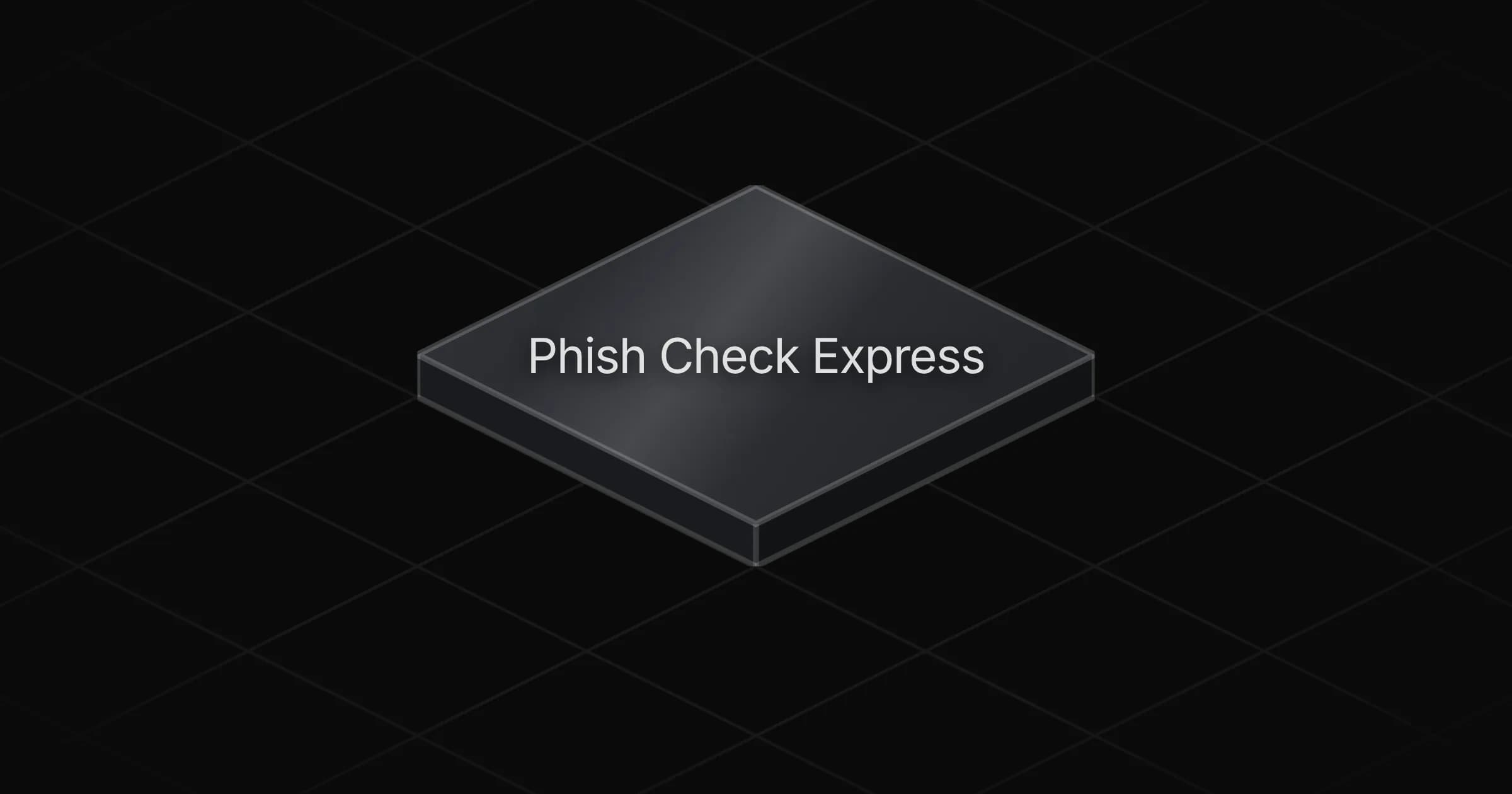 Phish Check Express agent board